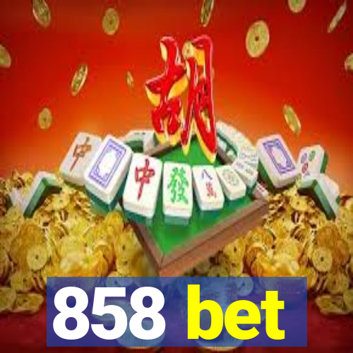 858 bet